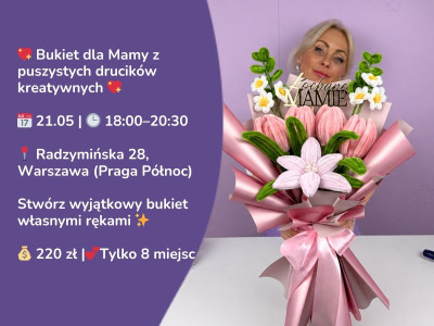 Warsztaty w Warszawie: tworzymy bukiet dla mamy z puszystych kreatywnych drucików